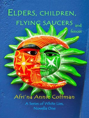 cover image of Elders, Children, Flying Saucers and Fences